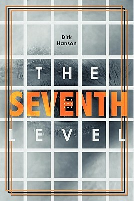 The Seventh Level by Dirk Hanson