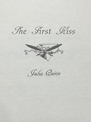 The First Kiss by Julia Quinn
