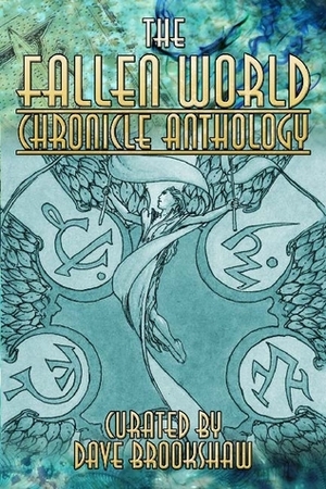 The Fallen World Chronicle Anthology by Eric Zawadzki, Geoff Skellams, Matthew McFarland, Wood Ingham, John Newman, Malcolm Sheppard, Eddy Webb, Tristan J. Tarwater, Rick Chillot, Dave Brookshaw