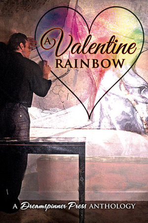 A Valentine Rainbow Set by M.A. Ford, Amy Rae Durreson, Xavier Maine, Deanna Wadsworth, B.G. Thomas, Jefferson Parish, Bru Baker, Raine O'Tierney, Ashavan Doyon, David Connor, Ken Bachtold, Dawn Kimberly Johnson, Felicitas Ivey, John C. Houser