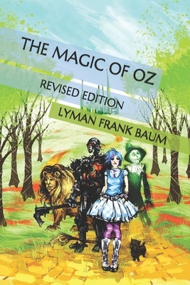 The Magic of Oz: Revised Edition by L. Frank Baum