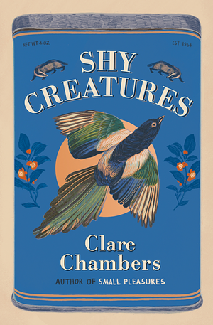 Shy Creatures: The new novel from the author of Small Pleasures by Clare Chambers