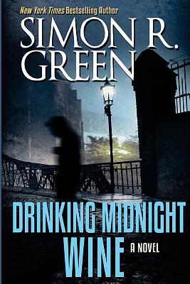 Drinking Midnight Wine by Simon R. Green