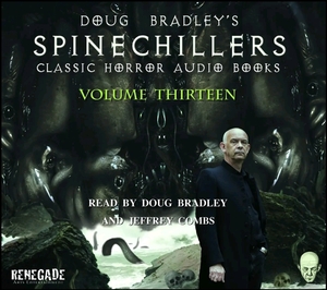 Doug Bradley's Spinechillers vol. 13 by Montague Rhodes James, Edgar Allan Poe, H.P. Lovecraft, Saki