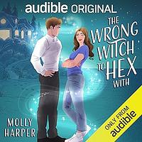 The Wrong Witch to Hex With by Molly Harper