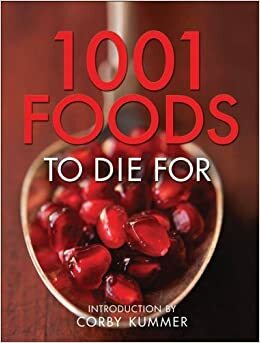 1001 Foods To Die For by Madison Books, Corby Kummer