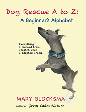 Dog Rescue A to Z: A Beginner's Memoir by Mary Blocksma