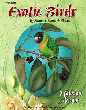 Exotic Birds by Barbara Baatz Hillman