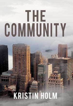 The Community by E Holm, E Holm, Kristin, Kristin