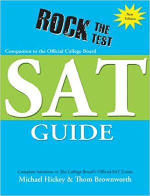 Rock the Test: Revised & Updated, 3rd Ed: Companion to the Official College Board SAT Guide by Michael Hickey