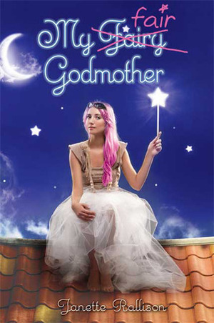 My Fair Godmother by Janette Rallison, Cyril Laumonier