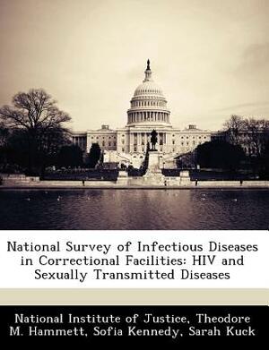 National Survey of Infectious Diseases in Correctional Facilities: HIV and Sexually Transmitted Diseases by Theodore M. Hammett, Sofia Kennedy