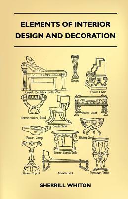 Elements Of Interior Design And Decoration by Sherrill Whiton