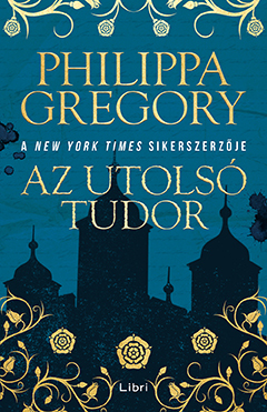 Az \u200butolsó Tudor by Philippa Gregory