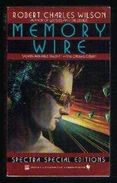 Memory Wire by Robert Charles Wilson