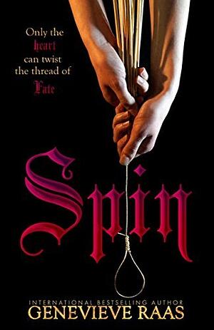 Spin: A Fairy Tale Retelling by Genevieve Raas