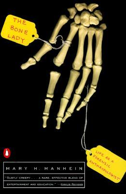 The Bone Lady: Life as a Forensic Anthropologist by Mary H. Manhein