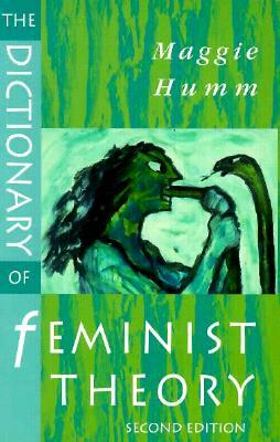 Dictionary of Feminist Theory: Second Edition by Maggie Humm