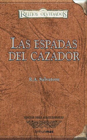 Las Espadas del Cazador by R.A. Salvatore