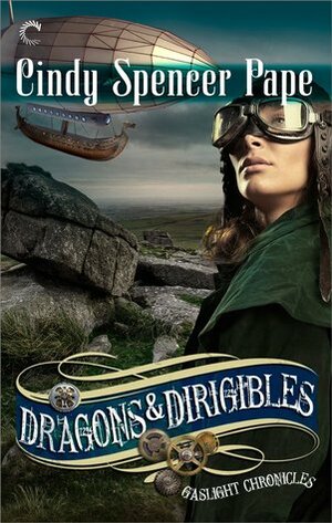 Dragons & Dirigibles by Cindy Spencer Pape