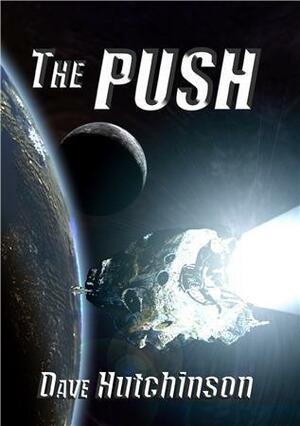 The Push by Dave Hutchinson, Eric Brown