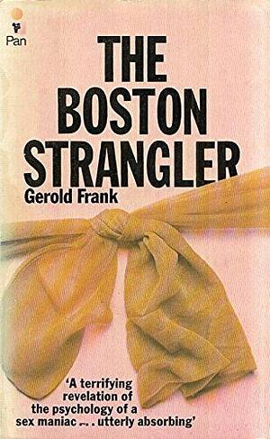The Boston Strangler by Gerold Frank