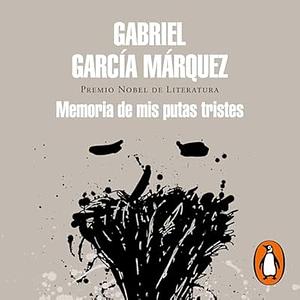 Memoria De Mis Putas Tristes by Gabriel García Márquez