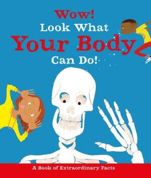 Wow! Look What Your Body Can Do! by Jackie McCann