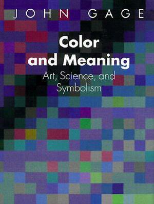 Color and Meaning: Art, Science, and Symbolism by John Gage