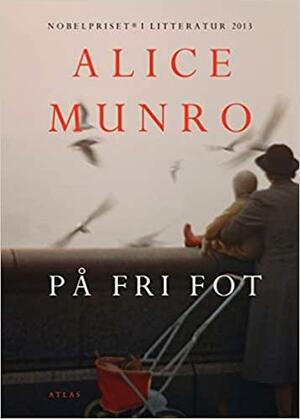 På fri fot by Alice Munro