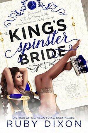 The King's Spinster Bride by Ruby Dixon