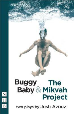 Buggy Baby & the Mikvah Project: Two Plays by Josh Azouz