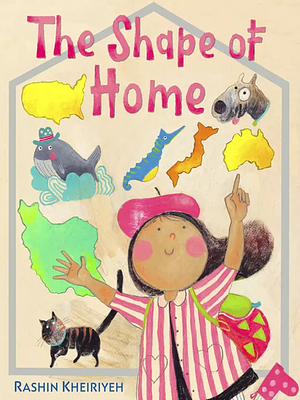 The Shape of Home by Rashin Kheiriyeh
