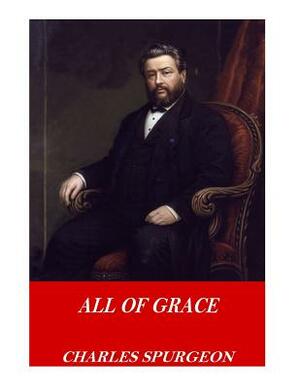 All of Grace by Charles Spurgeon