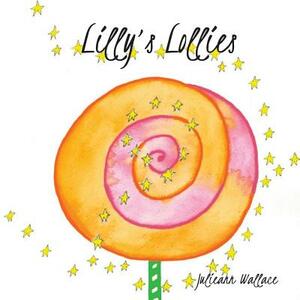 Lilly's Lollies by Julieann Wallace