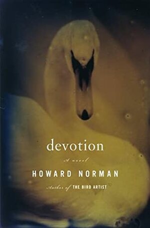 Devotion by Howard Norman