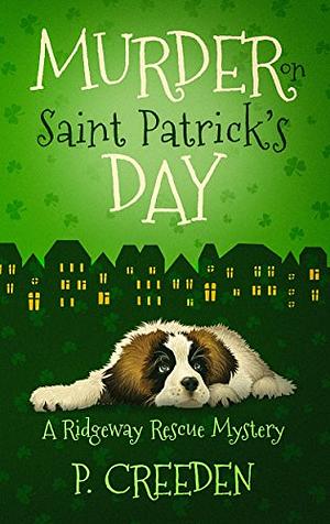 Murder on Saint Patrick's Day by P. Creeden