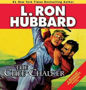 The Chee-Chalker by L. Ron Hubbard