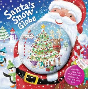 Santa's Snow Globe, Volume 1: Join the Snowy Fun and Discover Adventure Friends and Love by 