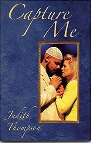 Capture Me by Judith Thompson