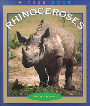 Rhinoceroses by Melissa Stewart