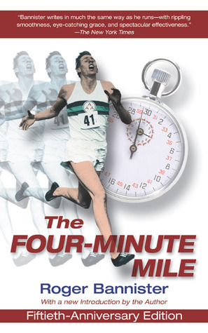 The Four-Minute Mile by Roger Bannister