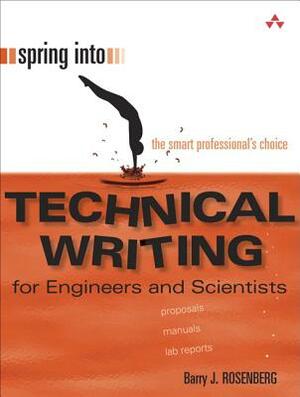 Spring Into Technical Writing for Engineers and Scientists by Barry Rosenberg