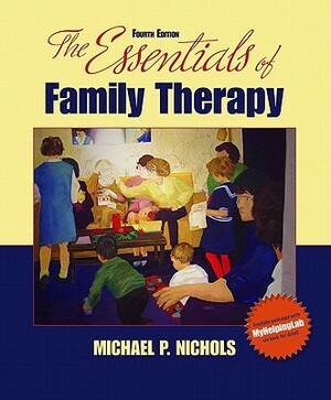 Essentials of Family Therapy Value Package (Includes Myhelpinglab Student Access ) by Michael P. Nichols, Richard C. Schwartz