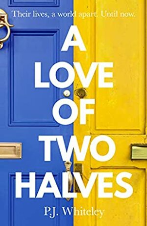 A Love of Two Halves by P.J. Whiteley