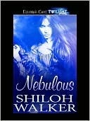 Nebulous by Shiloh Walker