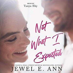 Not What I Expected by Jewel E. Ann