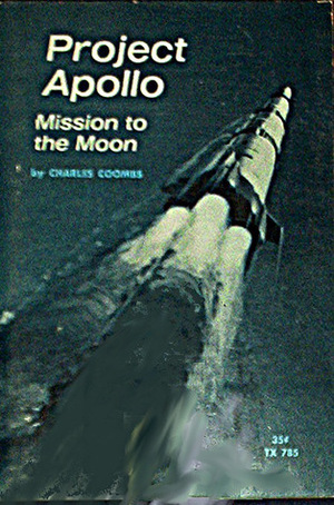 Project Apollo: Mission to the Moon by Charles Coombs