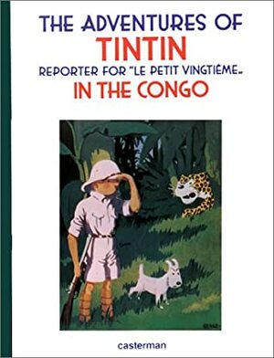 The adventures of Tintin, reporter for Le petit vingtième, in the Congo by Hergé
