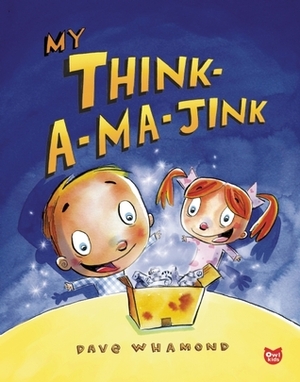 My Think-a-ma-jink by Dave Whamond